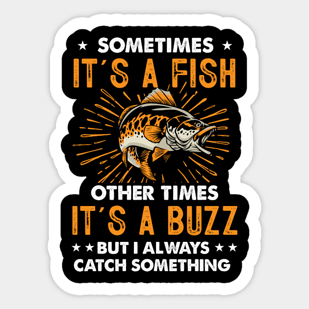 Sometimes It's A Fish Other Times It's A Buzz Funny Fishing Sticker by LolaGardner Designs